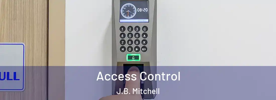 Access Control J.B. Mitchell
