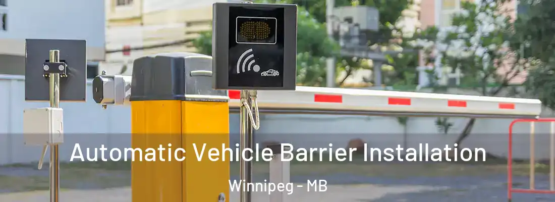 Automatic Vehicle Barrier Installation Winnipeg - MB