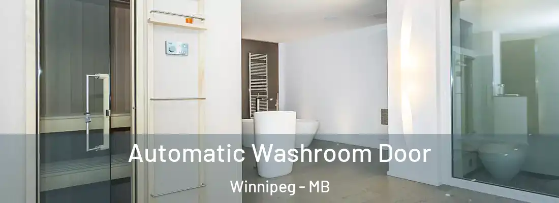 Automatic Washroom Door Winnipeg - MB