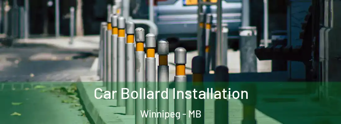 Car Bollard Installation Winnipeg - MB