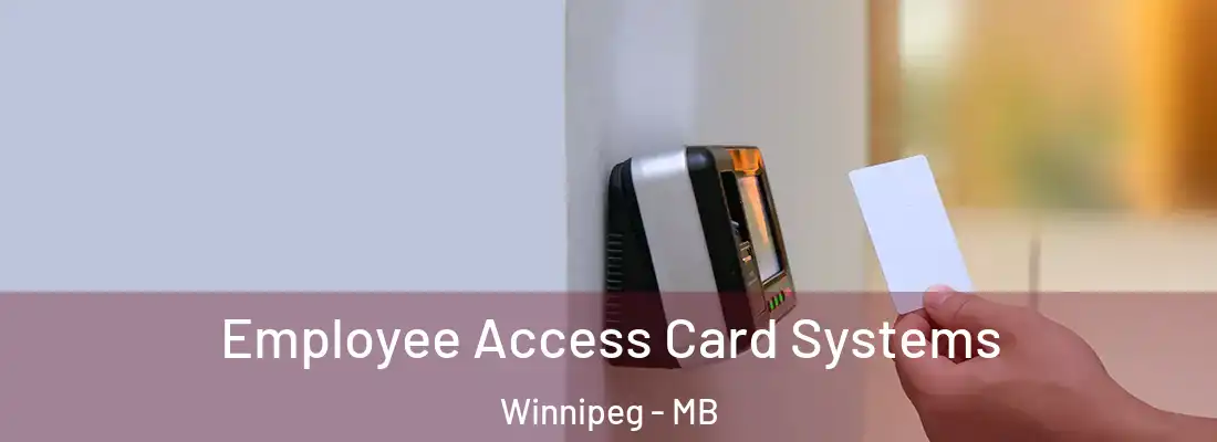 Employee Access Card Systems Winnipeg - MB