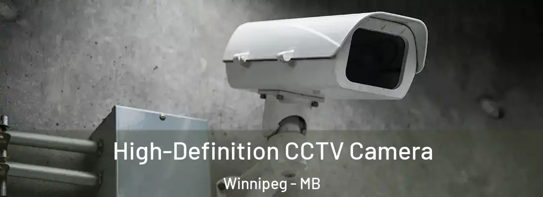 High-Definition CCTV Camera Winnipeg - MB