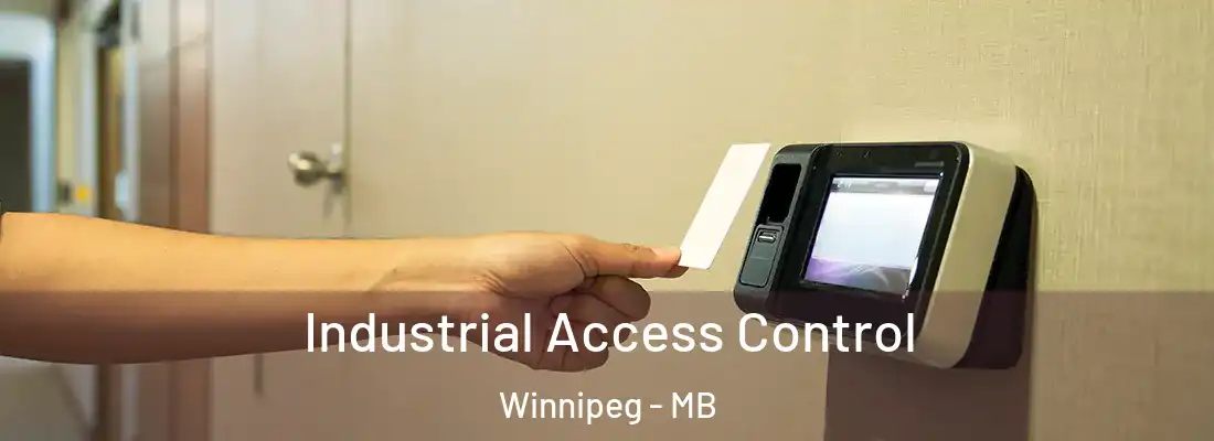 Industrial Access Control Winnipeg - MB