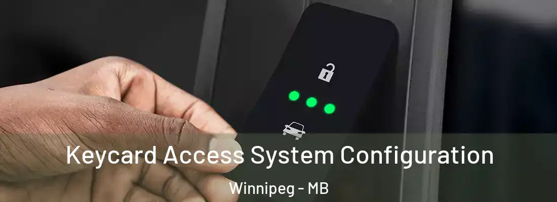 Keycard Access System Configuration Winnipeg - MB