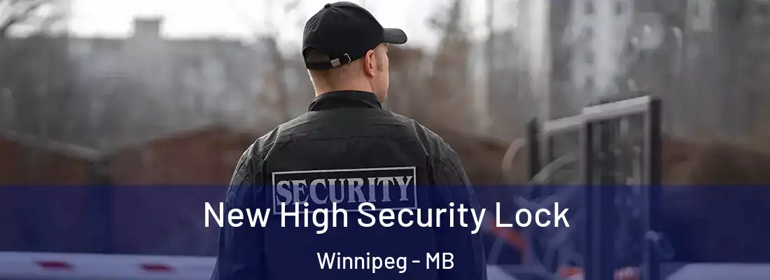 New High Security Lock Winnipeg - MB