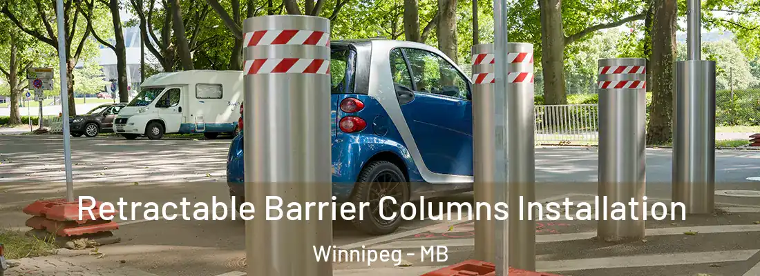 Retractable Barrier Columns Installation Winnipeg - MB