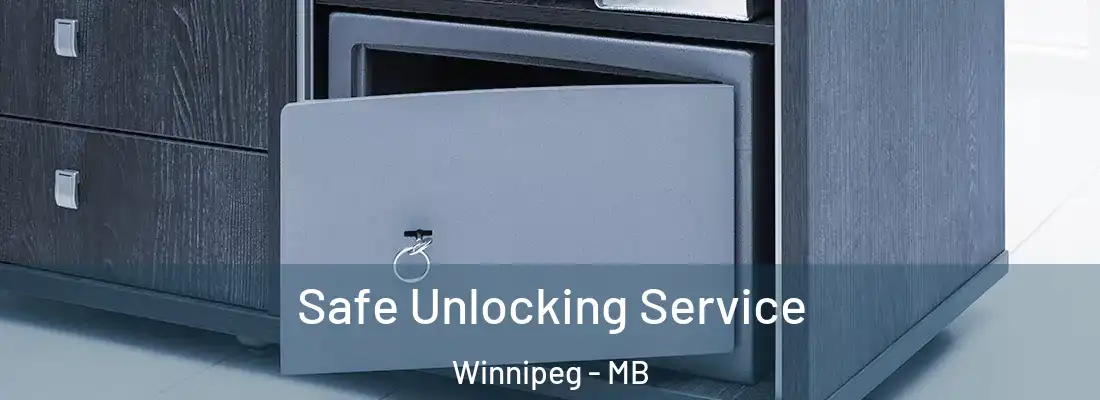 Safe Unlocking Service Winnipeg - MB