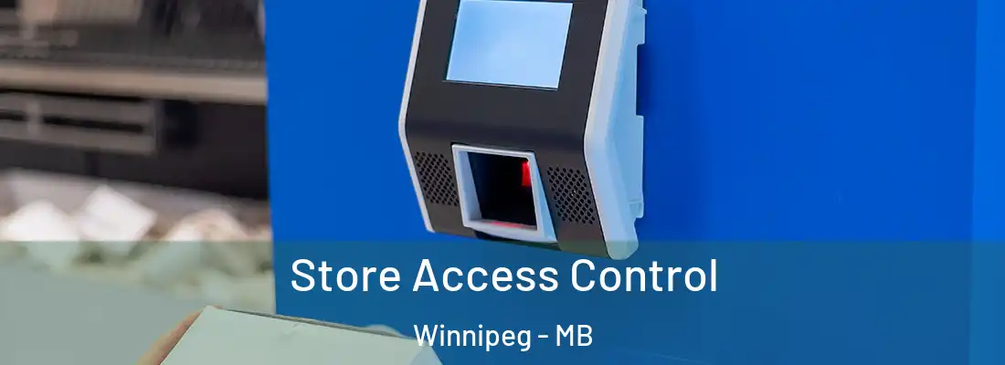 Store Access Control Winnipeg - MB
