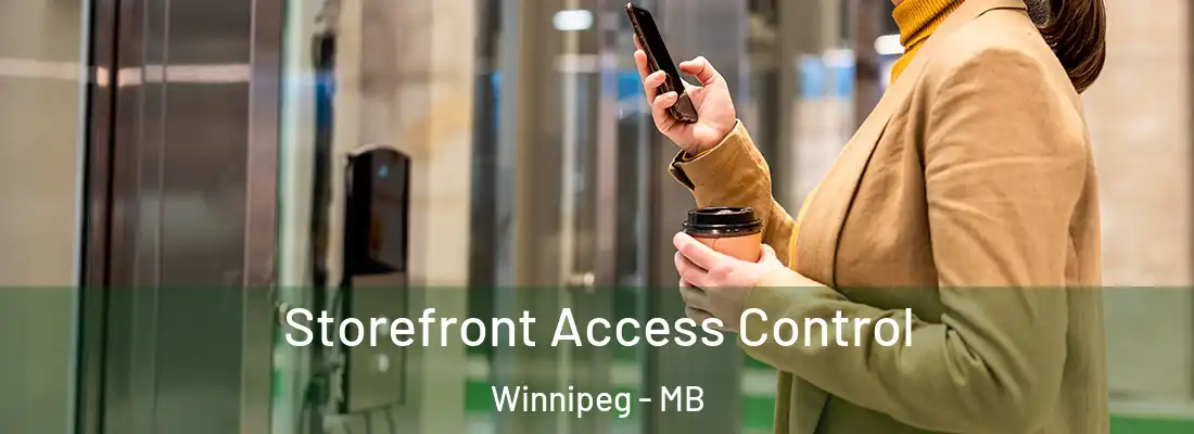 Storefront Access Control Winnipeg - MB